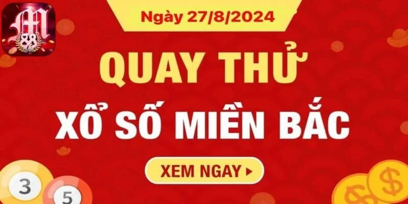 quay thử xổ số miền Bắc