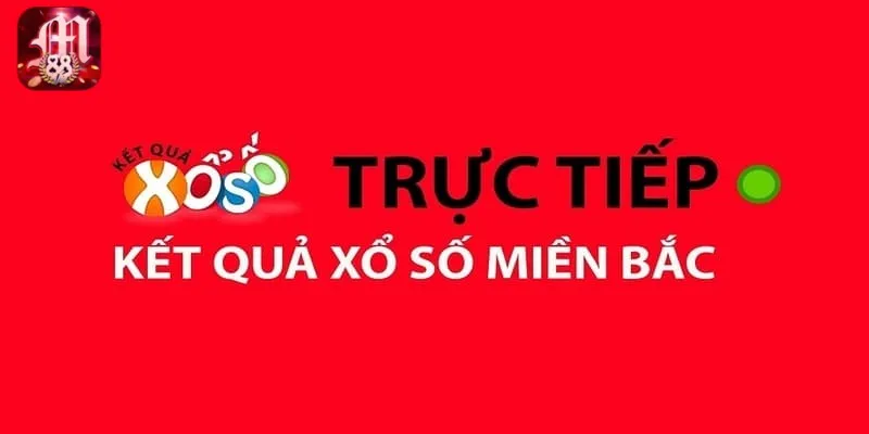 trực tiếp xổ số miền Bắc